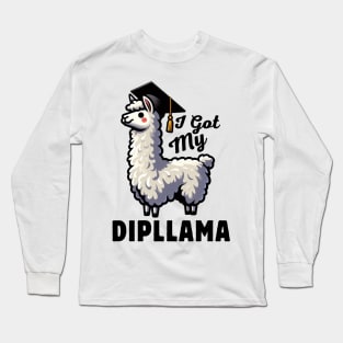 I Got My Dipllama Funny Graduated Llama Graduation Class Of 2024 Senior Gift Idea Long Sleeve T-Shirt